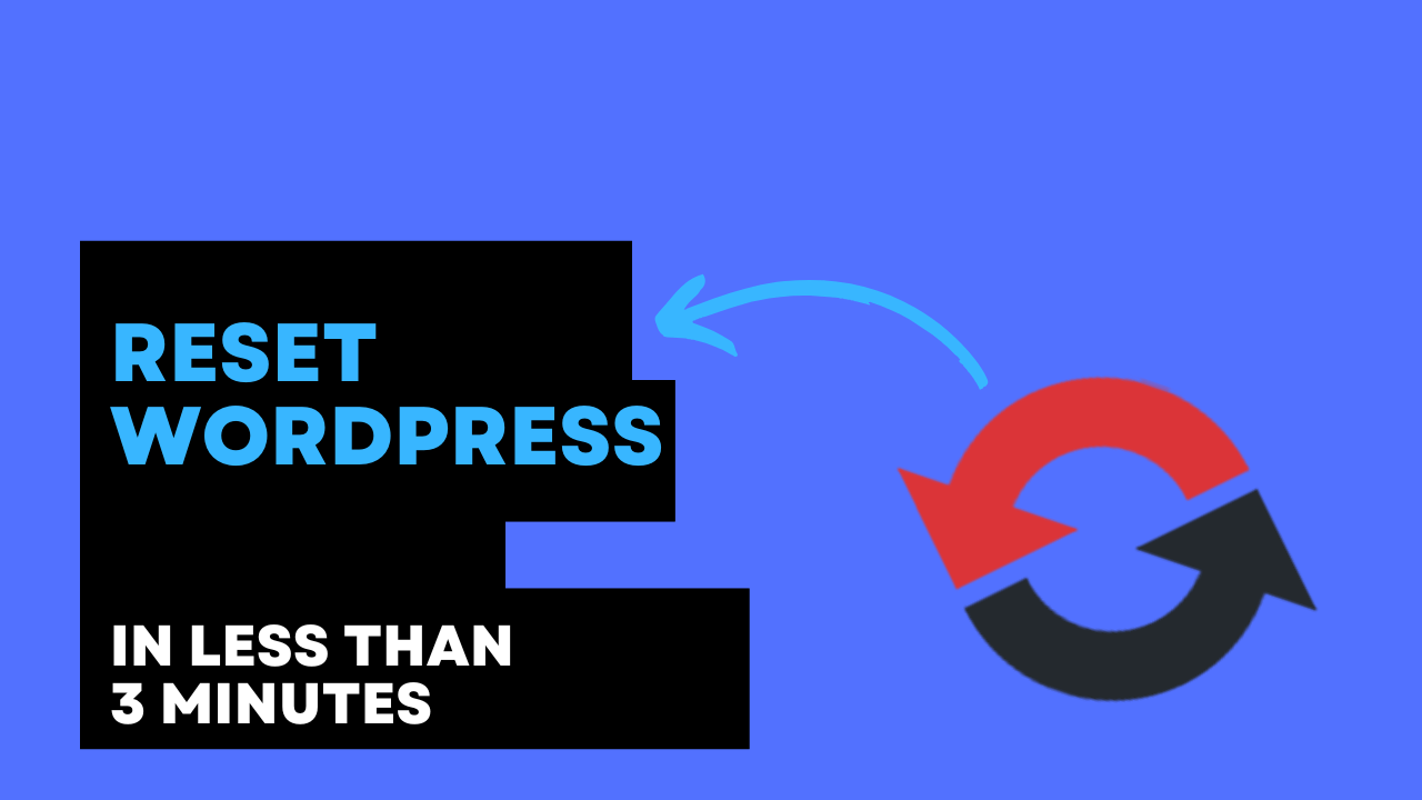 You are currently viewing How To Reset A WordPress Site In Less Than 3 Minutes Using WP Reset